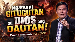 Nganong GITUGUTAN sa DIOS ang mga DAUTAN? Pwede man unta NIya PATYON! - Pastor Edwin Gulfan
