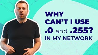 Why can't I use .0 and .255 in my network?