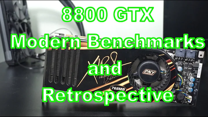 8800GTX：现代性能测试和回顾