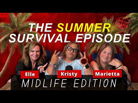 Midlife Summer Survival
