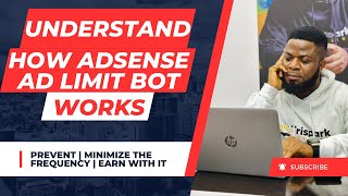 Understand How Adsense Ad Limit Bot Works | Learn How To Prevent, Minimize And Earn With Ads Limit