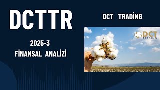 DCT TRADİNG ( DCTTR ) 2025-3 FİNANSAL TABLO ANALİZİ