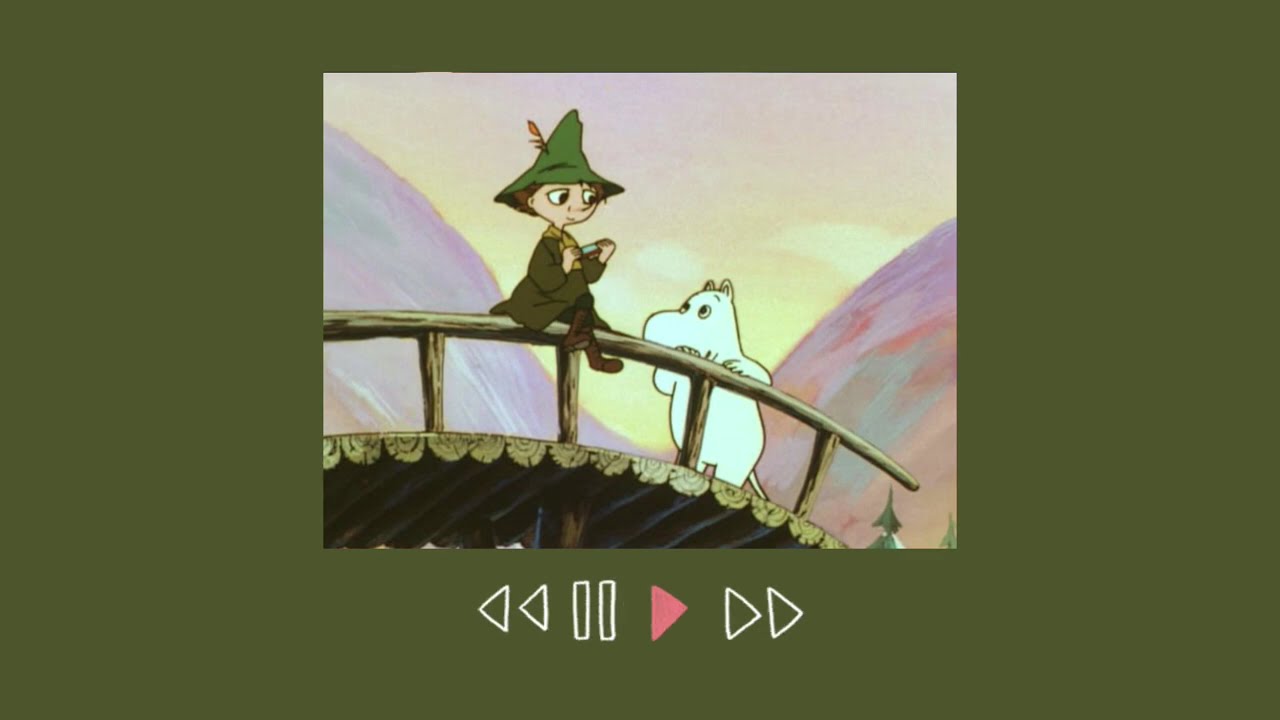 Snufkin & Moomin playlist ♫︎ ✿︎