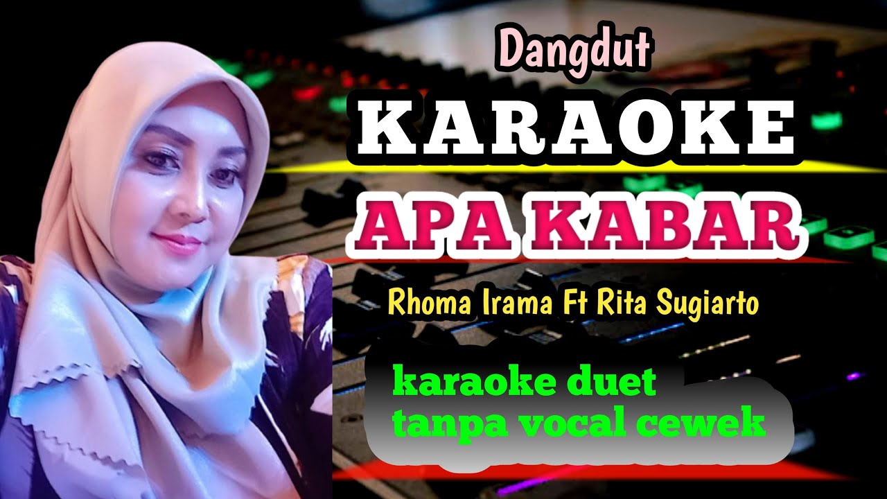APA KABAR - KARAOKE DUET- RHOMA IRAMA FT RITA SUGIARTO - TANPA VOCAL CEWEK