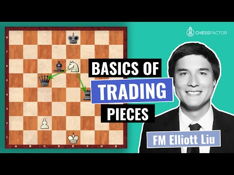 How to Trade and Exchange Pieces in Chess | Chess Fundamentals | FM Elliott Liu
