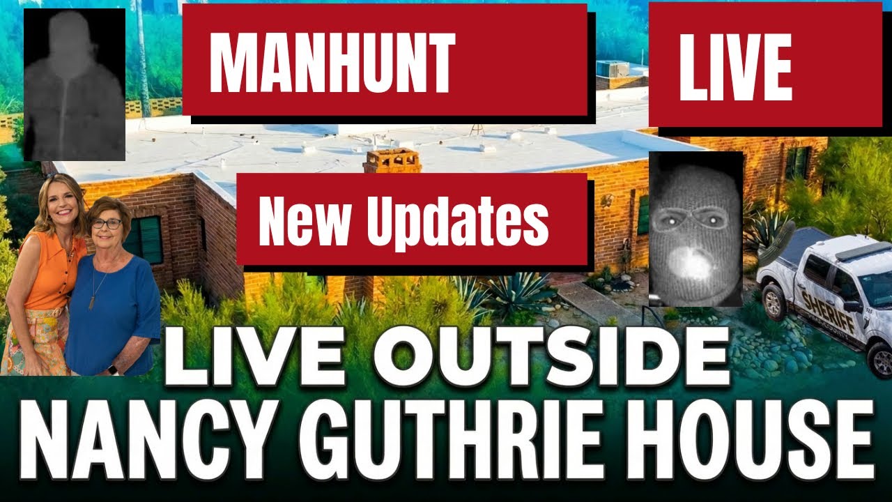 BREAKING MANHUNT NANCY GUTHRIE KIDNAPPING-LIVE