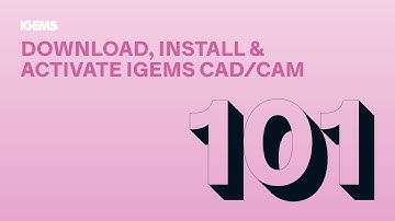 IGEMS CAD/CAM 101 — Download, Install and Activate IGEMS CAD/CAM