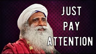 Sadhguru - Just pay an attention to a leaf