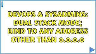 DevOps & SysAdmins: Dual stack mode; bind to any address other than 0.0.0.0