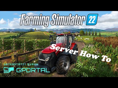 Landwirtschafts Simulator 22 G-Portal Server How To