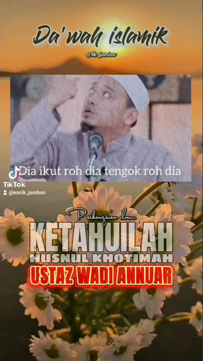 (KETAHUILAH) KEMATIAN HUSNUL KHOTIMAH - Ustaz Wadi Annuar (U.W.A)