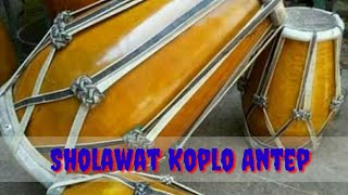 SHOLAWAT KOPLO MENYENTUH HATI ANTEP GLERR