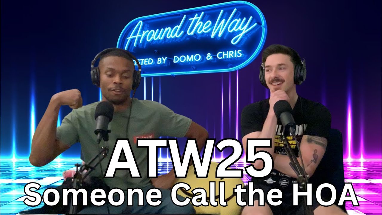 ATW25 - Someone Call the HOA