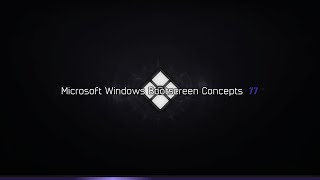 Microsoft Windows Bootscreen Concepts: 11 | Part 1