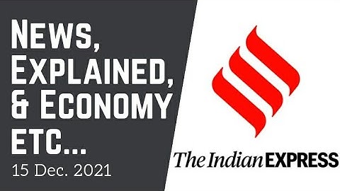 15th December 2021 | Gargi Classes News & Explained Analysis