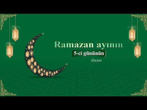 Ramazan ayının 5-ci günün duası. Tərcümə və səs ilə