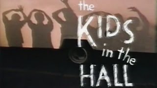The Kids In The Hall (All Intros 1988-94)