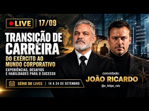 DO EXÉRCITO AO MUNDO CORPORATIVO: A Transição de Carreira de João Ricardo