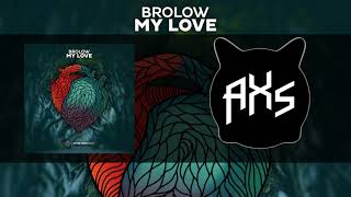 Brolow - My Love (AXS Remix) [FUTURE BASS]