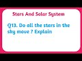 Q13. Do all the stars in the sky move ? Explain