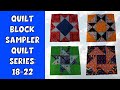 Quilt Block Sampler Quilt Series:18-22