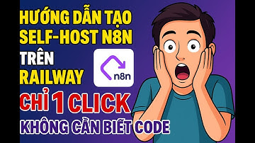 🎯 Hướng Dẫn Tạo Self-host N8N Trên Railway Chỉ 1 Click – Không Cần Biết Code