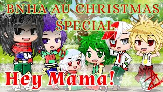 Download Lagu BNHA AU ! Hey Mama ! Meme {🎄Christmas Special🎄 And 1700+ Special❤❤❤} (GC) MP3