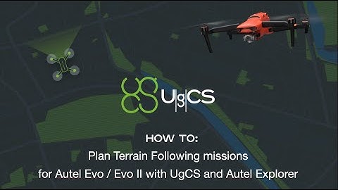 Mission planning with terrain following for Autel EVO/EVO II with UgCS