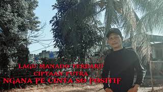 lagu Manado baru Ngan pe cinta so positif..