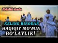 Абдуллох Домла - Келинг Биродар Хакикий Мӯмин бӯлайлик | Abdulloh domla