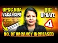 UPSC NDA Vacancies 2025 | Big Update on Increased Seats