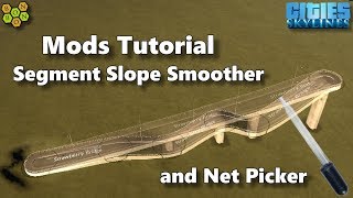 Cities Skylines - Segment Slope Smoother and Net Picker Mods - Tutorial