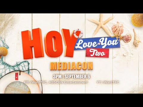 Hoy Love You Two Mediacon | September 6, 2021