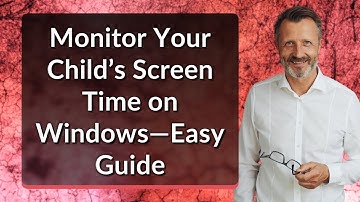 Monitor Your Child’s Screen Time on Windows—Easy Guide