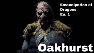 Emancipation of Dragons Ep. 1 - Oakhurst ( #ddliveplay )
