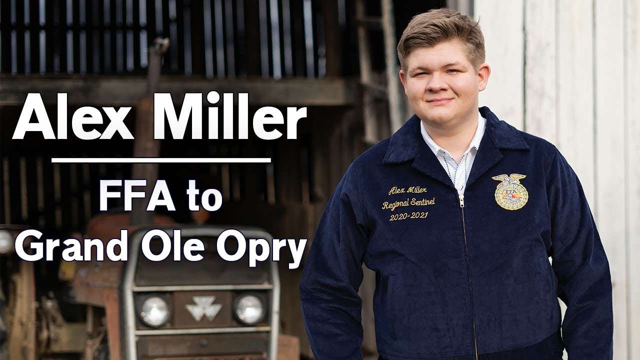 FFA Greenhand to Grand Ole Opry: Alex Miller attributes success to FFA