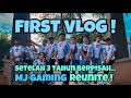 Our first vlog   setelah 3 tahun berpisah mj gaming reunite   3 hari tak cukup 