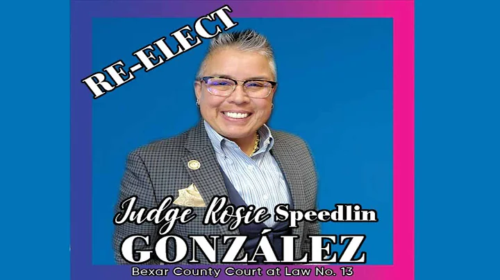 Re-elect Judge Rosie Speedlin Gonzalez for Judge, ...