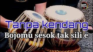 Tanpa Kendang Bojomu Sesok tak Sili e