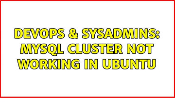 DevOps & SysAdmins: MySQL cluster not working in ubuntu