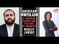 Wesley Lowery | American Whitelash: A Changing Nation and the Cost of Progress
