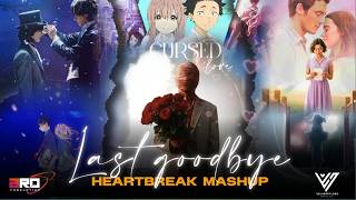 Last Goodbye 🥀 - MASHUP 2026 | Zack Knight | Stebin Ben | B praak | Himesh Reshamiya | #lastgoodbye