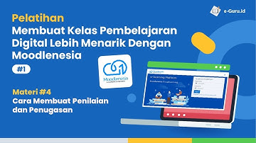 Pembelajaran Digital dengan Moodlenesia #5 - Cara Membuat Penilaian dan Penugasan