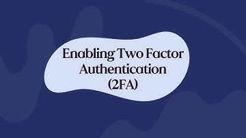 Enabling Two Factor Authentication (2FA)