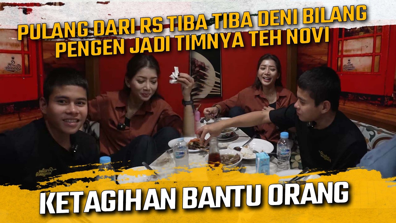 PULANG DARI RS TIBA TIBA DENI LANGSUNG BILANG PENGEN JADI TIMNYA TEH NOVI ? KETAGIHAN BANTU ORANG ??