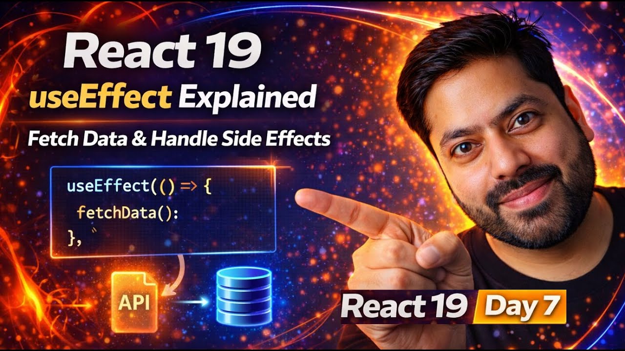 React 19 useEffect Explained | Fetch Data & Handle Side Effects  Day 7
