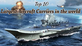 Top 10 Largest Aircraft Carriers In The Worlddark Eagle