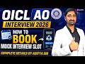 OICL AO Interview 2026 | How to Book Mock Interview Slot? | Complete Details by Aditya Sir