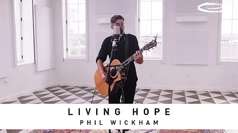PHIL WICKHAM - Living Hope: Song Session