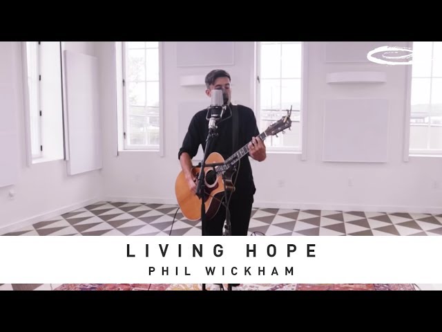 PHIL WICKHAM - Living Hope: Song Session class=